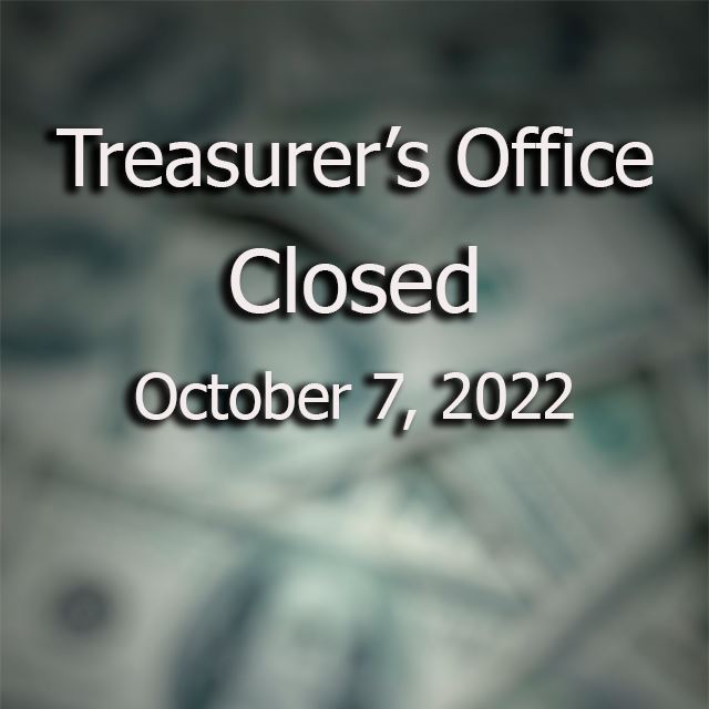 Treasurers Office Closed 10 7 2022 copy